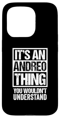 It's An Andreo Thing You Wouldn't Understand First Name X}zP[X iPhone 15 Pro p