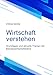 Wirtschaft verstehen: Grundlagen und aktuelle Themen der Betriebswirtschaftslehre Wir verstehen günstig Kaufen-Wirtschaft verstehen: Grundlagen und aktuelle Themen der Betriebswirtschaftslehre
