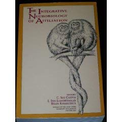 Paperback The Integrative Neurobiology of Affiliation (Annals of the New York Academy of Sciences) Book