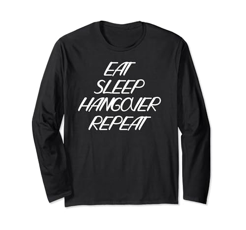 Funny Eat Sleep Hangover Repeat Drinker Drinking Beer Manche Longue