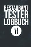 Restauranttester Logbuch: Notizbuch zum Eintragen von Restaurantkritik und Bewertungen von Speisekarte, Essen und Service I Hardcover Matt