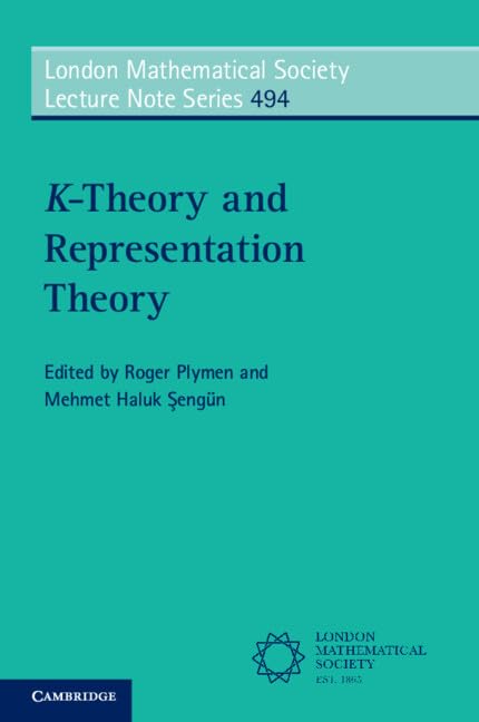 K-Theory and Representation Theory (London Mathematical Society Lecture Note Series)