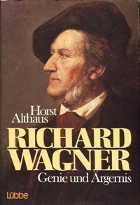 Richard Wagner. Genie und Ärgernis. Richard Wagner. Genie und Ärgernis.