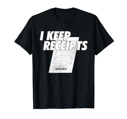 Sarcasm I Keep Receipts Meme Rant Funny Liar Catchphrase T-Shirt