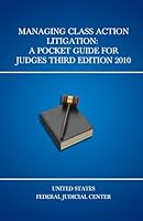 Managing Class Action Litigation: A Pocket Guide for Judges Third Edition 2010 (United States Federal Judicial Center Federal Judges Guidebooks) B0CPLVJQ7W Book Cover