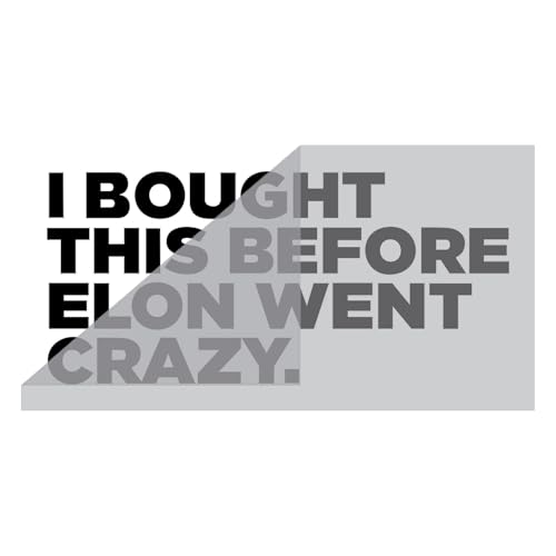 Autosticker I bought this before Elon went crazy - Schwarz 11 5 x 5 5 cm Lustiger Autoaufkleber mit Spruch Auto Sticker fürs Tuning Heckscheibenaufkleber für Scheibe und Lack tradercat