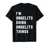 I'm Angelito Doing Angelito Things T-Shirt