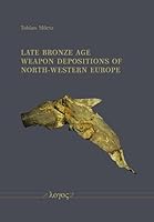 Late Bronze Age Weapon Depositions of North-Western Europe 3832558845 Book Cover