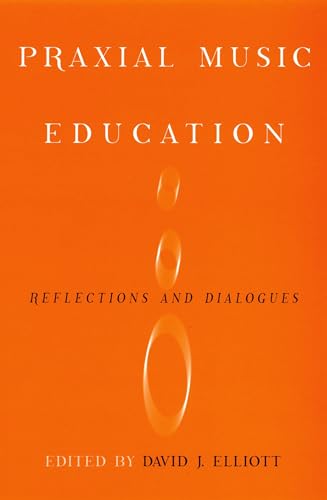 Praxial Music Education: Reflections and Dialogues