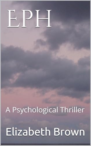 Eph : A Psychological Thriller (English Edition)