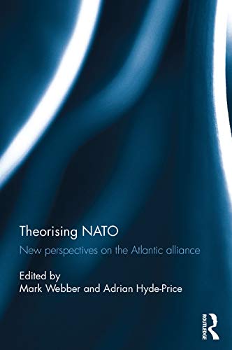  Theorising NATO: New perspectives on the Atlantic alliance
