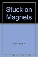 Stuck on Magnets: An Integrated Activity Unit 0865302340 Book Cover