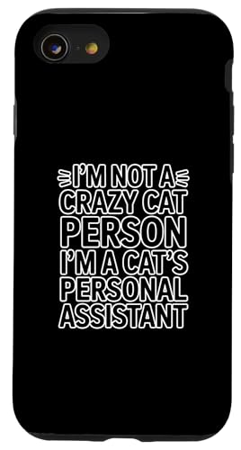 I'm Not A Crazy Cat Person I'm A Cat's Personal Assistant �X�}�z�P�[�X iPhone SE (2020) / 7 / 8 �p