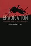 Eradication: Ridding the World of Diseases Forever?