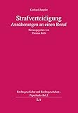 Strafverteidigung - Annäherung an einen Beruf - Gerhard Jungfer, Thomas Röth (Hg.) 