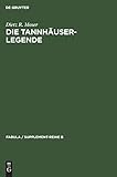  Die Tannhäuser-Legende: Eine Studie über Intentionalität und Rezeption katechetischer Volkserzählungen zum Bußsakrament (Fabula / Supplement-Reihe B, Band 4)