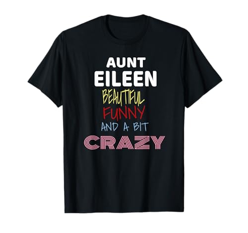 Aunt Eileen Beautiful Funny Crazy Camiseta