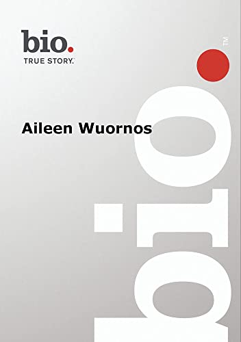 Biography -- Biograpy Aileen Wuornos