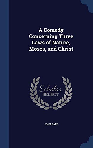A Comedy Concerning Three Laws of Nature, Moses... 1296875725 Book Cover