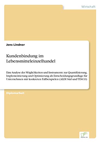 Kundenbindung im Lebensmitteleinzelhandel (German Edition)