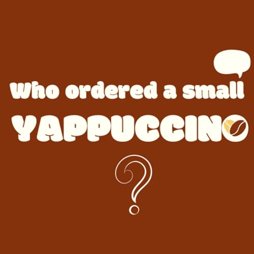 Who Ordered a Small YAPPUCCINO? Podcast Por Discourse Brew-Pod arte de portada