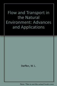 Flow and Transport in the Natural Environment: Advances and Applications