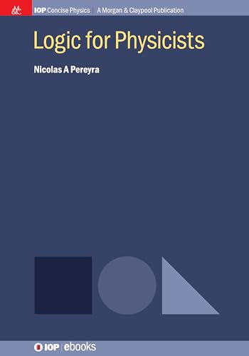 Logic for Physicists (IOP Concise Physics) view 2