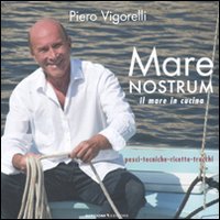 Télécharger Mare nostrum. Il mare in cucina. Pesci-tecniche-ricette-trucchi livre En ligne