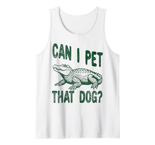 Can I Pet that dog Funny alligator Zoo worker reptile lover Tank Top