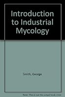 Smith's Introduction to Industrial Mycology 0713122080 Book Cover