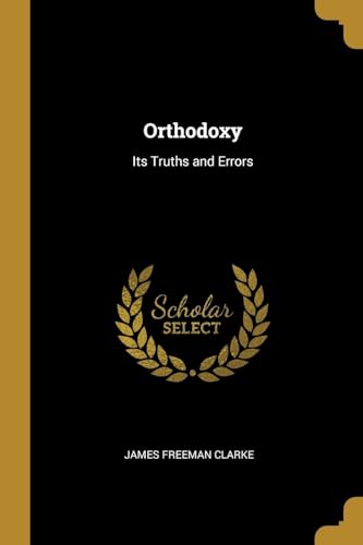 Orthodoxy: Its Truths and Errors 0530517434 Book Cover