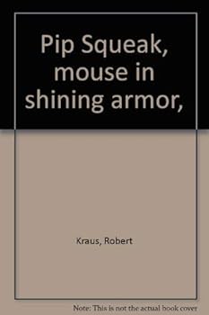 Hardcover Pip Squeak Mouse in Shining Armor Book