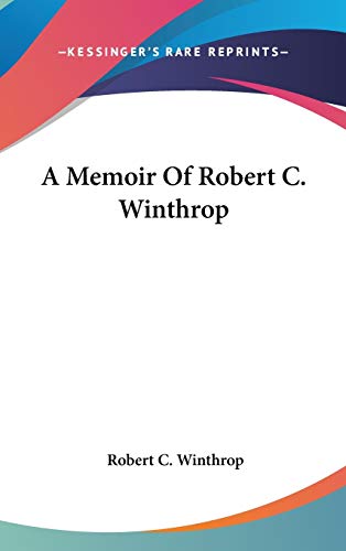 A Memoir Of Robert C. Winthrop