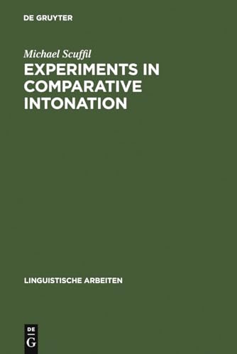 Experiments in Comparative Intonation: A Case-Study of English and German (Linguistische Arbeiten, 114)