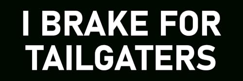 I Brake for Tailgaters Sticker