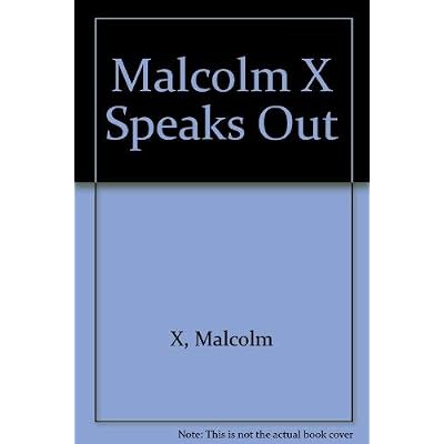 Malcolm X Speaks Out