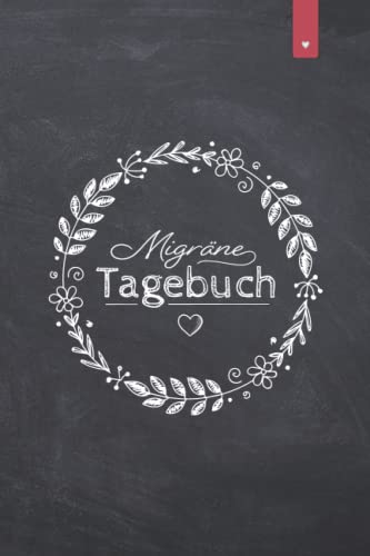 Migräne Tagebuch: Liebevoll gestaltetes Tagebuch im DIN A5 Format | Kopfschmerzen besser verstehen und vorbeugen | Kopfschmerztagebuch mit 120 Seiten