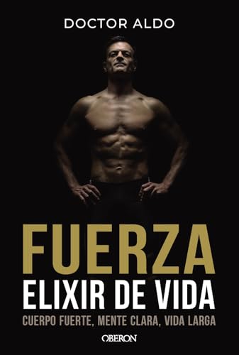 Fuerza. Elixir de vida (Salud y Bienestar)