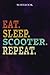 Scooter Inspirational Gifts for Women Lined Journal - Eat Sleep Scooter Repeat: Gift Idea for Proud of You, Cheer Up, Coworker, Motivational, Best Friend, Her - Notebook Planner,Stylish Paperback