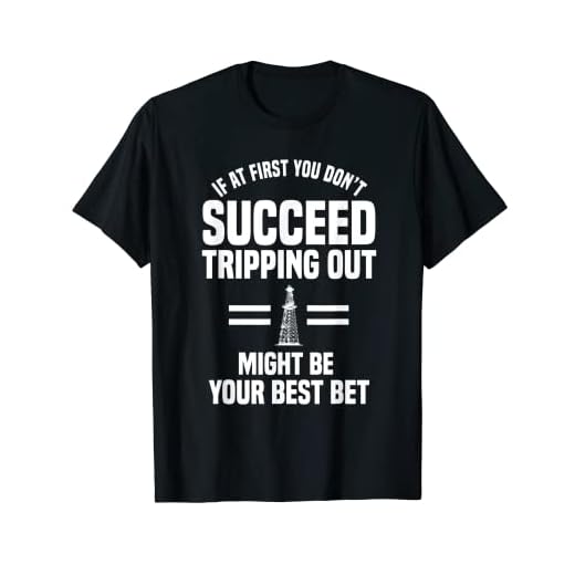 Funny Oilfield Worker Quote T-Shirt
