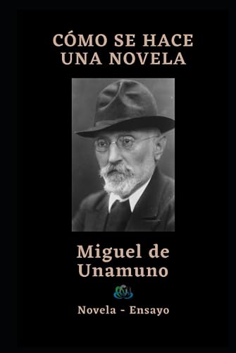 CÓMO SE HACE UNA NOVELA: Novela - Ensayo