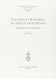 Cultura e filologia di Angelo Poliziano. Traduzioni e commenti