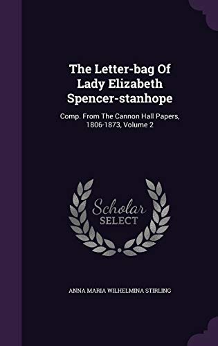 The Letter-bag Of Lady Elizabeth Spencer-stanho... 1343382548 Book Cover