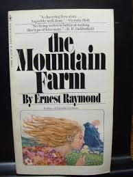 The Mountain Farm: Ernest Raymond: Amazon.com: Books