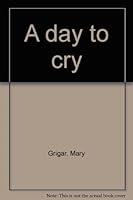 A Day to Cry 0964259303 Book Cover