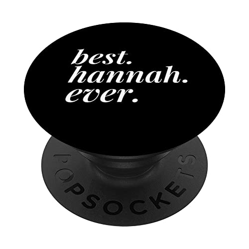 Mejor Hannah Ever Nombre Personalizado Mujer Chica BFF Amigo PopSockets PopGrip Intercambiable