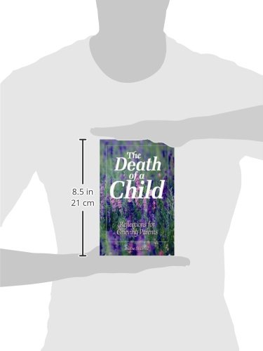 Death Of A Child: Reflections for Grieving Parents