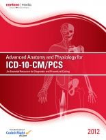 Advanced Anatomy and Physiology for ICD-10-CM/PCS, 2012: An Essential ...