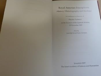 Royal Assyrian Inscriptions: History, Historiography and Ideology