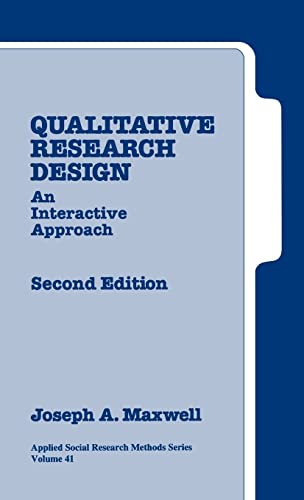 Qualitative Research Design: An Interactive Approach (Applied Social Research Methods)